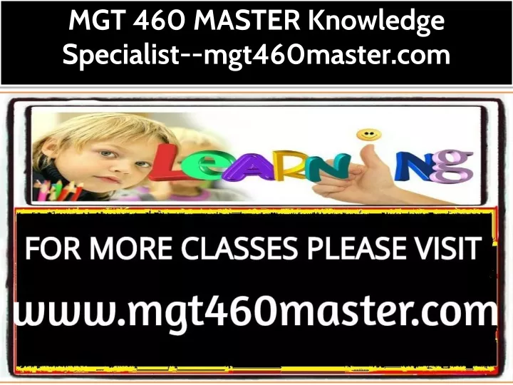 mgt 460 master knowledge specialist mgt460master