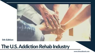 The U.S. Addiction Rehab Industry - 5th Edition