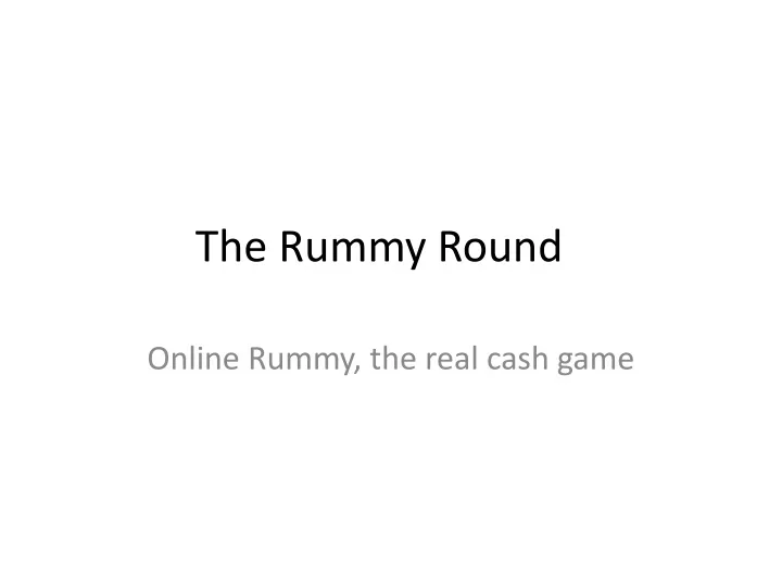 the rummy round