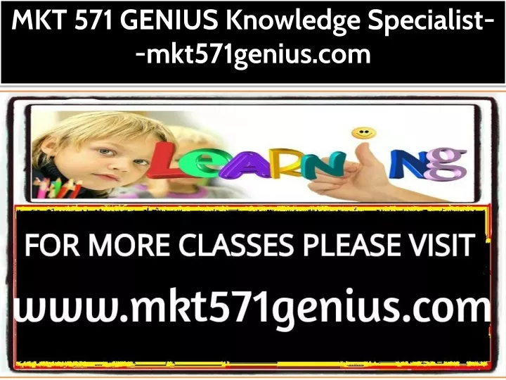 mkt 571 genius knowledge specialist mkt571genius