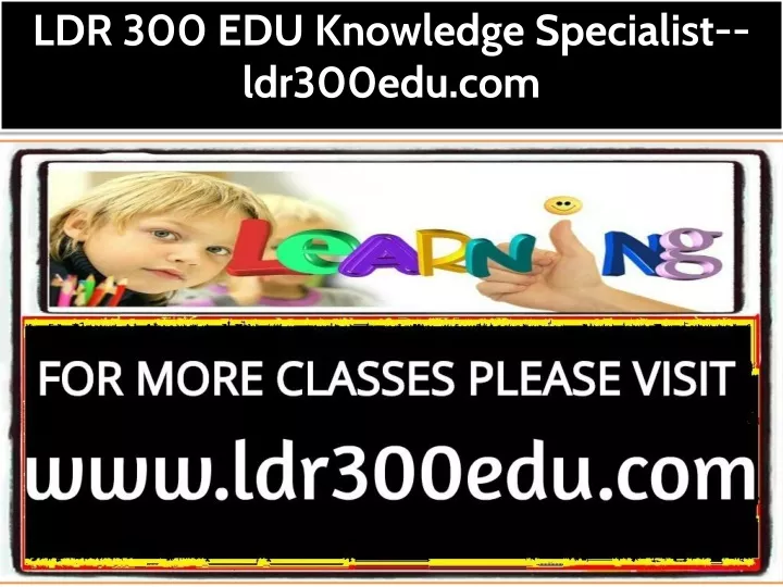 ldr 300 edu knowledge specialist ldr300edu com