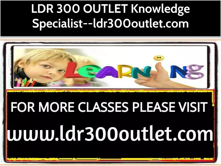 ldr 300 outlet knowledge specialist ldr300outlet