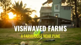 VishwaVed Farms | Farmhouse near Pune