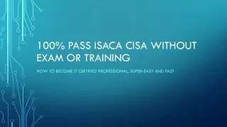 100% PASS ISACA CISA without exam or training
