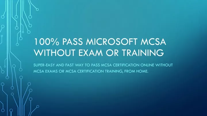100 pass microsoft mcsa without exam or training