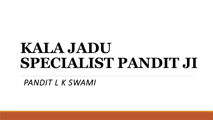 kala jadu specialist pandit ji