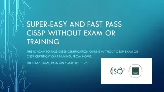 Super-Easy and Fast PASS CISSP without exam or training