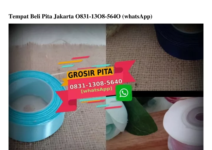 tempat beli pita jakarta o831 13o8 564o whatsapp