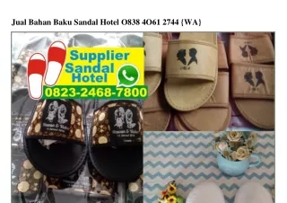 Jual Bahan Baku Sandal Hotel 0838·4061·2744 {WhatsApp}