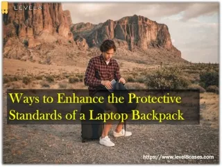 Ways to Enhance the Protective Standards of a Laptop Backpack