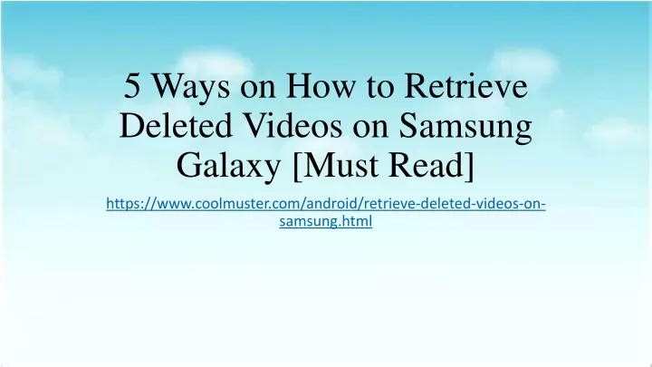 5 ways on how to retrieve deleted videos on samsung galaxy must read