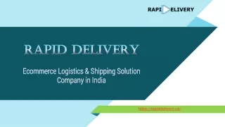 Ecommerce logistics &shipping solution company in India - Rapid Delivery
