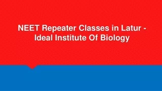 NEET Repeater Classes in Latur - Ideal Institute Of Biology