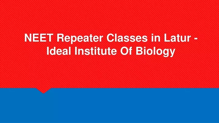 neet repeater classes in latur ideal institute of biology