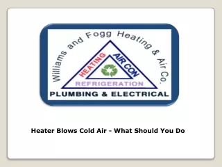 Heater Blows Cold Air - What Should You Do