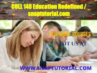 COLL 148 Education Redefined / snaptutorial.com