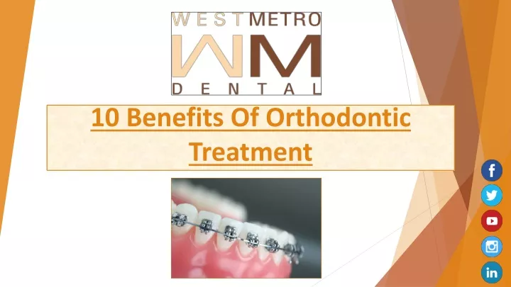 10 benefits of orthodontic treatment