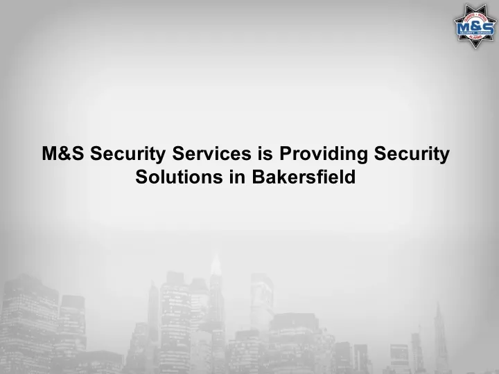m s security services is providing security