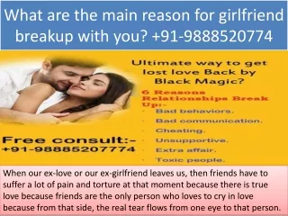 What are the main reason for girlfriend breakup with you?  91-9888520774