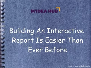 building an interactive report is easier than ever before