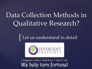 Divergent Insights- Data Collection Methods in Qualitative Research