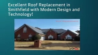 Excellent Roof Replacement in Smithfield with Modern Design and Technology
