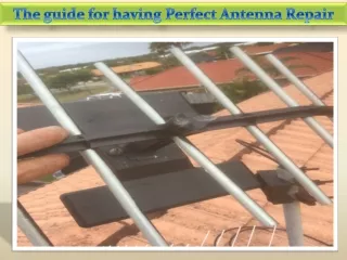 The guide for having perfect antenna repair