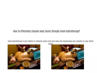 How to effectively cleanse body toxins through colon hydrotherapy?