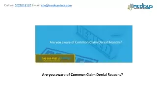 Are you aware of Common Claim Denial Reasons?