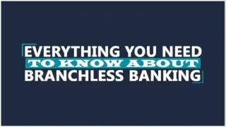 Everything You Need To Know About Branchless Banking