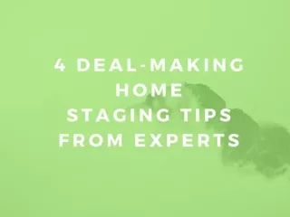 4 deal-making home staging tips from experts