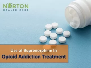 Use of Buprenorphine In Opioid Addiction Treatment