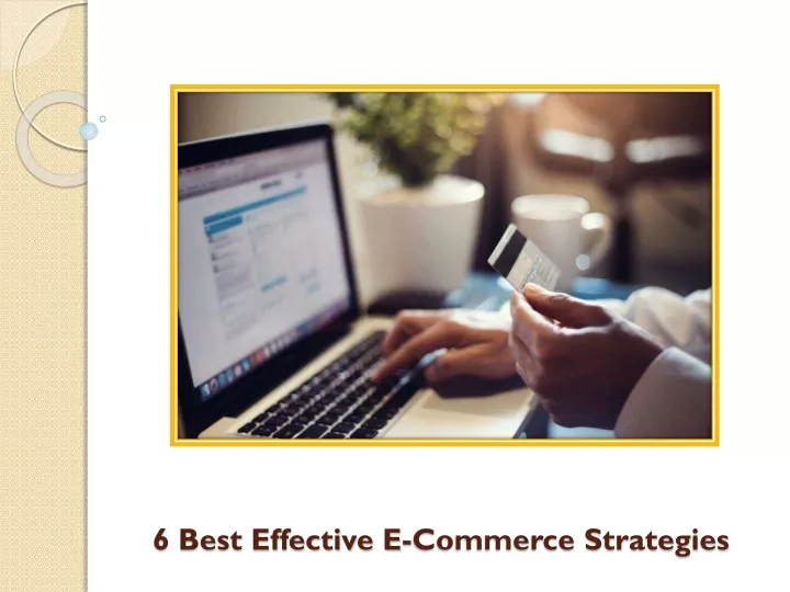 6 best effective e commerce strategies