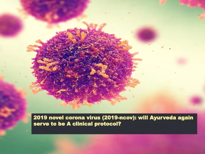 2019 novel corona virus 2019 ncov will ayurveda