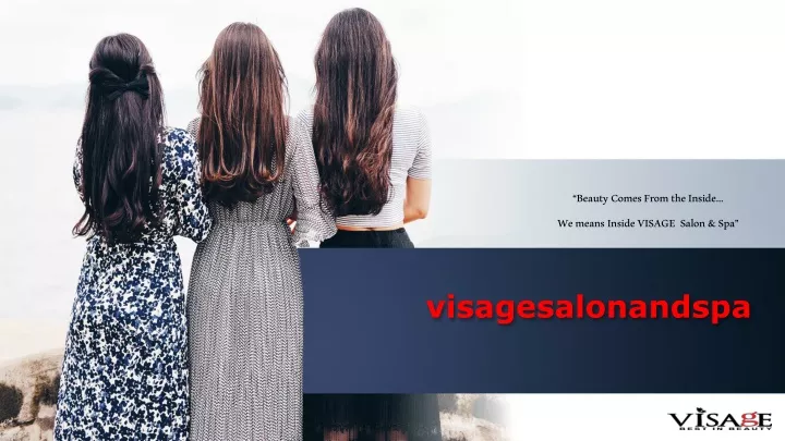 beauty comes from the inside we means inside visage salon spa