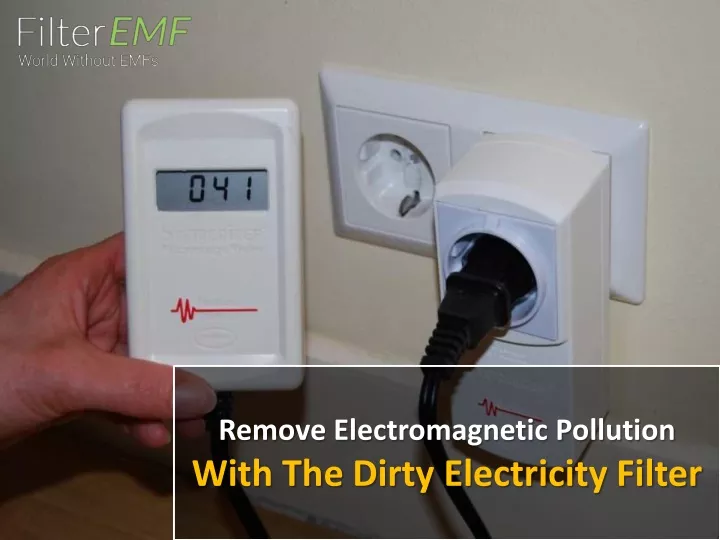 remove electromagnetic pollution with the dirty