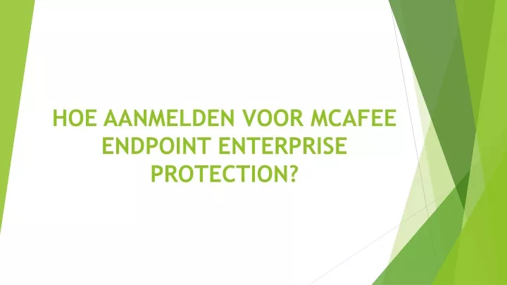 hoe aanmelden voor mcafee endpoint enterprise protection