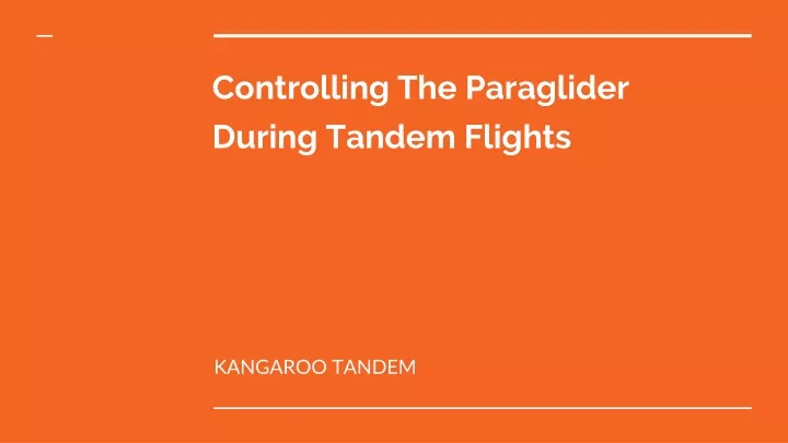controlling the paraglider during tandem flights