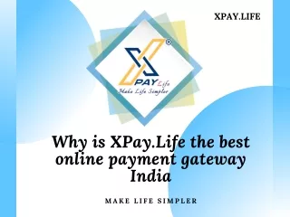 Why is XPay.Life the best online payment gateway India