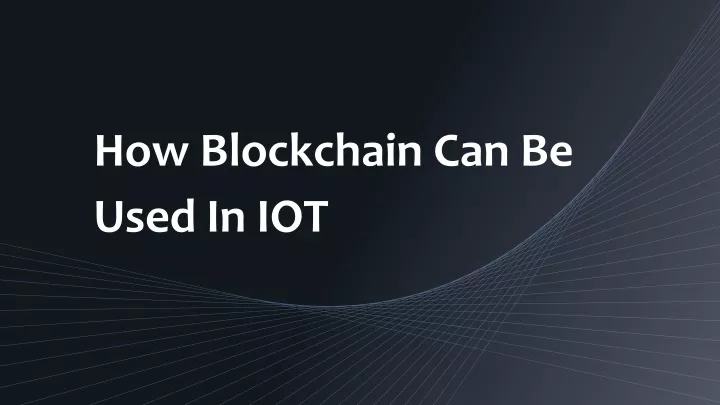 how blockchain can be used in iot
