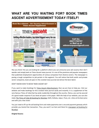 WHAT ARE YOU WAITING FOR? BOOK TIMES ASCENT ADVERTISEMENT TODAY ITSELF!