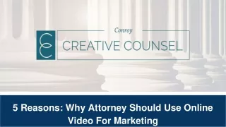 5 Reasons: Why Attorney Should Use Online Video For Marketing