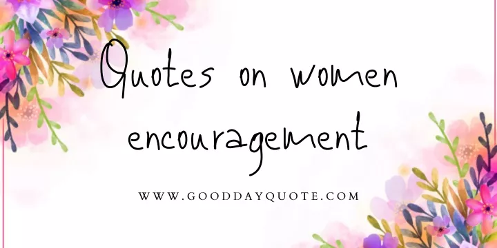 quotes on women encouragement