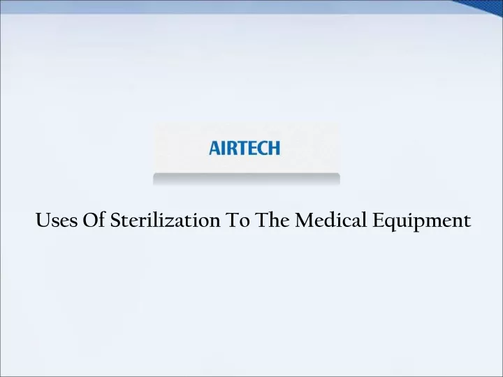 uses of sterilization to the medical equipment