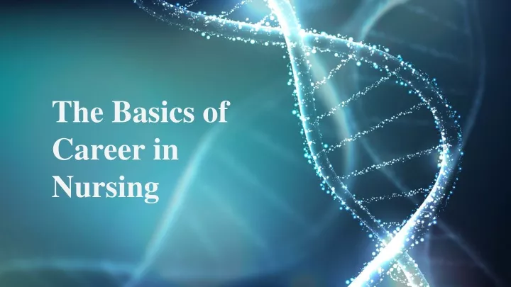 the basics of career in nursing