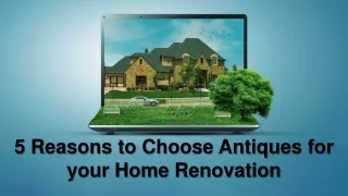 5 Reasons to Choose Antiques for your Home Renovation