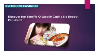 Discover Top Benefits Of Mobile Casino No Deposit Required?