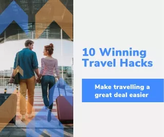 10 Winning Travel Hacks