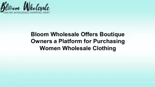 Bloom Wholesale Offers Boutique Owners a Platform for Purchasing Women Wholesale Clothing
