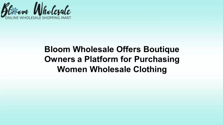 bloom wholesale offers boutique owners a platform